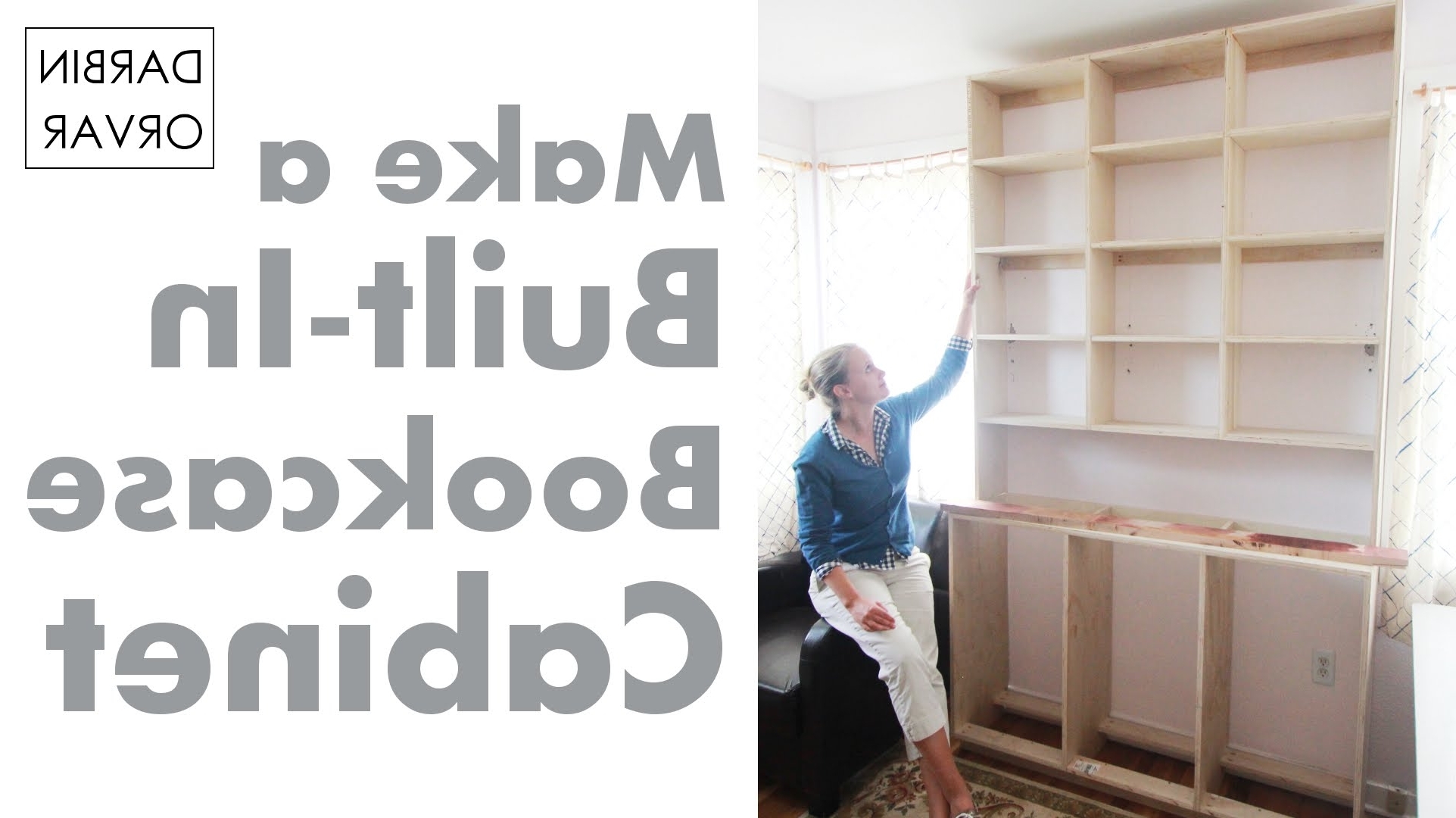 Diy Built In Bookcases For Widely Used Built In Bookcases & Cabinet Construction – Youtube (View 7 of 15)